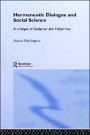 Hermeneutic Dialogue and Social Science: A Critique of Gadamer and Habermas
