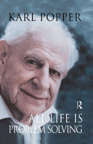 Title: All Life is Problem Solving / Edition 1, Author: Karl Popper