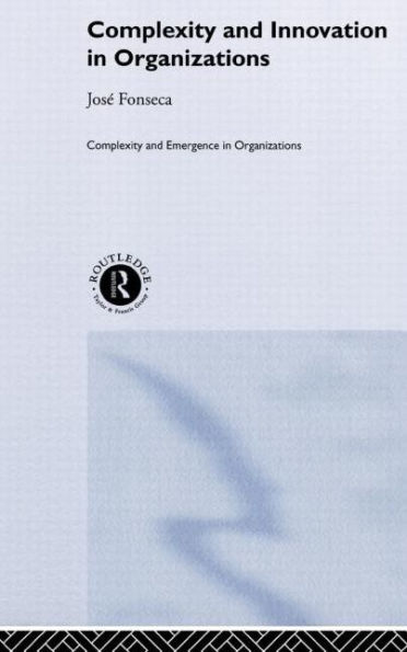 Complexity and Innovation in Organizations / Edition 1