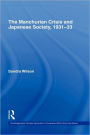The Manchurian Crisis and Japanese Society, 1931-33 / Edition 1