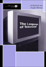 Title: The Language of Television, Author: Jill Marshall