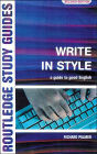 Write in Style: A guide to good English / Edition 2