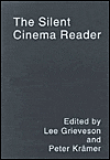 The Silent Cinema Reader / Edition 1