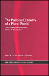 Title: The Political Economy of a Plural World: Critical reflections on Power, Morals and Civilisation / Edition 1, Author: Robert W. Cox