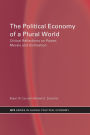 The Political Economy of a Plural World: Critical reflections on Power, Morals and Civilisation / Edition 1