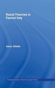 Title: Racial Theories in Fascist Italy, Author: Aaron Gillette