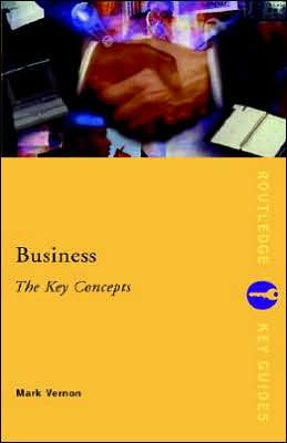 Business: The Key Concepts / Edition 1