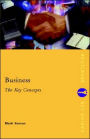 Business: The Key Concepts / Edition 1