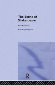 Title: The Sound of Shakespeare / Edition 1, Author: Wes Folkerth