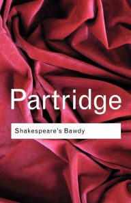 Title: Shakespeare's Bawdy, Author: Eric Partridge