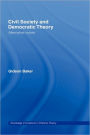 Civil Society and Democratic Theory: Alternative Voices / Edition 1