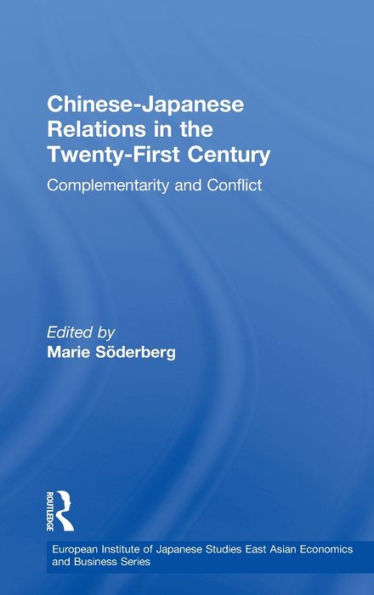Chinese-Japanese Relations in the Twenty First Century: Complementarity and Conflict / Edition 1