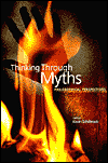 Title: Thinking Through Myths: Philosophical Perspectives / Edition 1, Author: Kevin Schilbrack