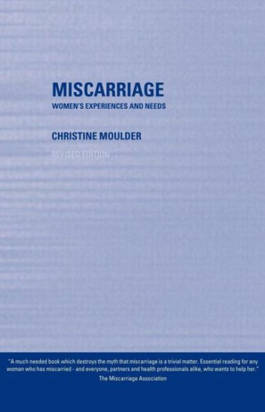 Miscarriage: Women's Experiences and Needs / Edition 1