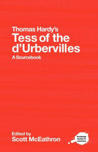 Title: Thomas Hardy's Tess of the d'Urbervilles: A Routledge Study Guide and Sourcebook, Author: Scott McEathron