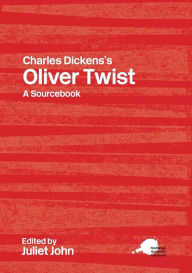 Title: Charles Dickens's Oliver Twist: A Routledge Study Guide and Sourcebook, Author: Juliet John