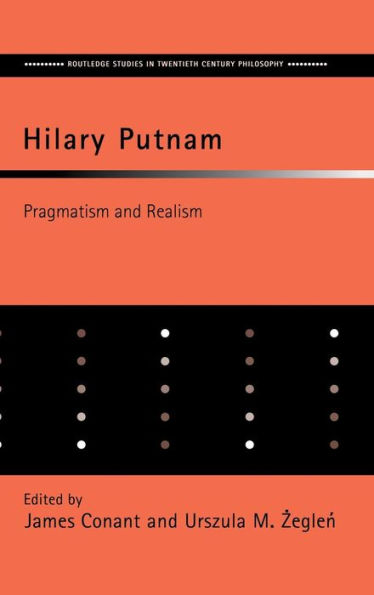 Hilary Putnam: Pragmatism and Realism / Edition 1