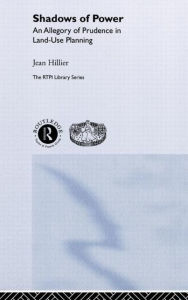 Title: Shadows of Power: An Allegory of Prudence in Land-Use Planning / Edition 1, Author: Jean Hillier