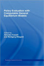 Policy Evaluation with Computable General Equilibrium Models / Edition 1