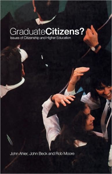 Graduate Citizens: Issues of Citizenship and Higher Education / Edition 1