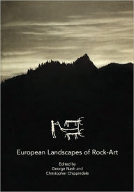 Title: European Landscapes of Rock-Art / Edition 1, Author: Christopher Chippindale
