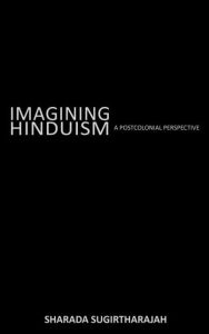 Title: Imagining Hinduism: A Postcolonial Perspective / Edition 1, Author: Sharada Sugirtharajah