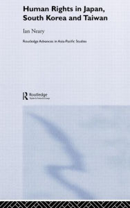 Title: Human Rights in Japan, South Korea and Taiwan / Edition 1, Author: Ian Neary