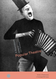 Title: Popular Theatre: A Sourcebook / Edition 1, Author: Joel Schechter