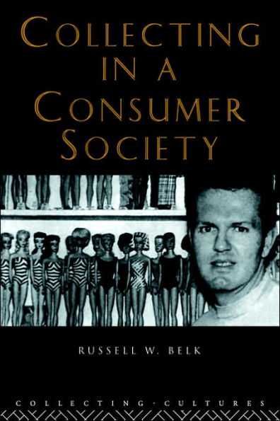 Collecting in a Consumer Society / Edition 1