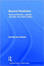 Beyond Relativism: Raymond Boudon, Cognitive Rationality and Critical Realism / Edition 1