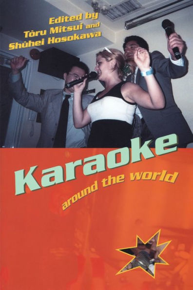Karaoke Around the World: Global Technology, Local Singing