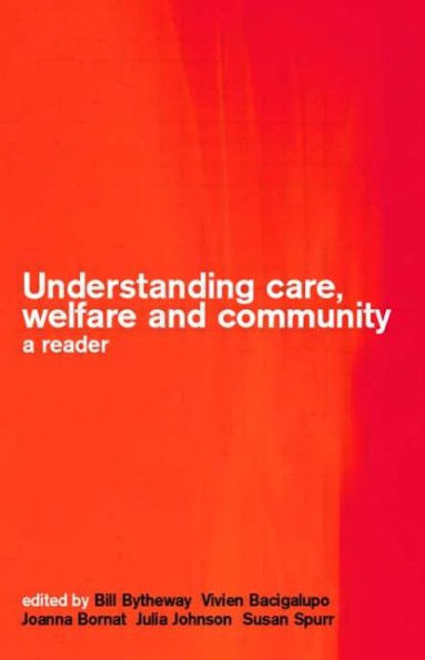 Understanding Care, Welfare and Community: A Reader / Edition 1