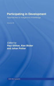 Title: Participating in Development: Approaches to Indigenous Knowledge, Author: Alan Bicker