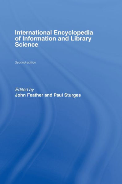 International Encyclopedia of Information and Library Science / Edition 2