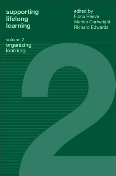 Supporting Lifelong Learning: Volume II: Organising Learning / Edition 1