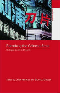Title: Remaking the Chinese State: Strategies, Society, and Security, Author: Chao Chien-min