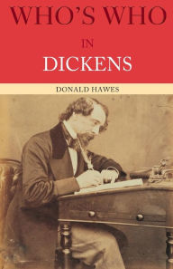 Title: Who's Who in Dickens, Author: Donald Hawes