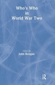 Title: Who's Who in World War II, Author: John Keegan