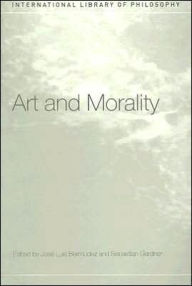 Title: Art and Morality / Edition 1, Author: José Luis Bermúdez