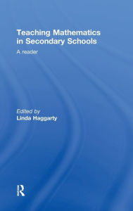 Title: Teaching Mathematics in Secondary Schools: A Reader / Edition 1, Author: Linda Haggarty