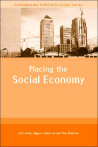 Title: Placing the Social Economy, Author: Ash Amin