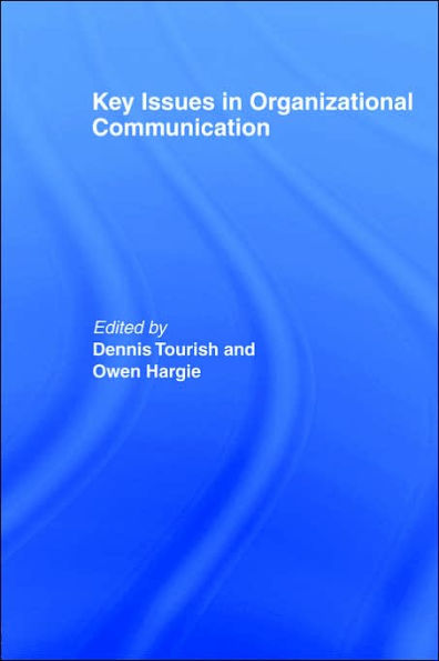 Key Issues in Organizational Communication / Edition 1