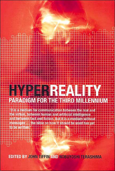 HyperReality: Paradigm for the Third Millenium