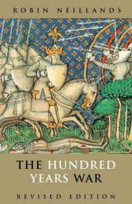 Title: The Hundred Years War / Edition 2, Author: Robin Neillands