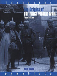 Title: The Origins of the First World War / Edition 3, Author: Ruth Henig