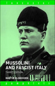 Title: Mussolini and Fascist Italy / Edition 3, Author: Martin Blinkhorn