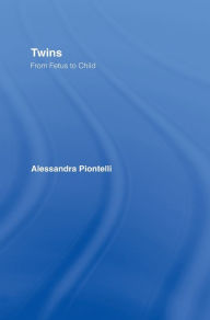 Title: Twins - From Fetus to Child / Edition 1, Author: Alessandra Piontelli