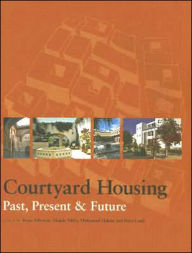 Title: Courtyard Housing: Past, Present and Future, Author: Brian Edwards