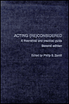 Acting (Re)Considered: A Theoretical and Practical Guide