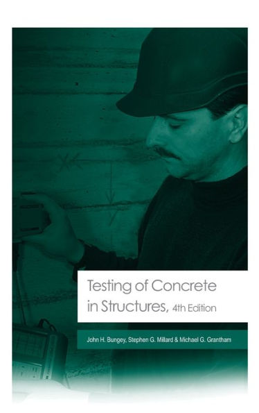 Testing of Concrete in Structures: Fourth Edition / Edition 4